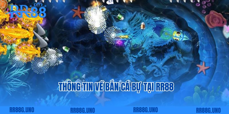 Thông tin về bắn cá bự tại RR88