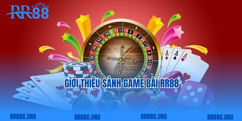 Giới thiệu sảnh game bài RR88 