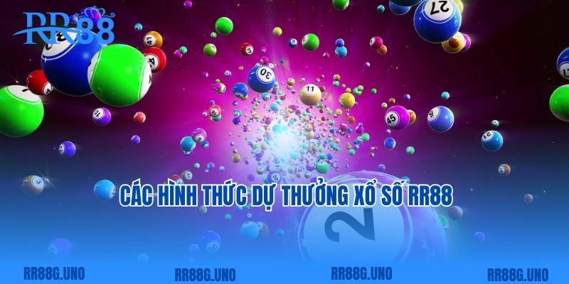 Các hình thức dự thưởng xổ số RR88 